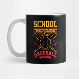 School Is Important But baseball Is Importanter Mug